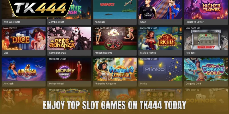 Enjoy top slot games on TK444 today