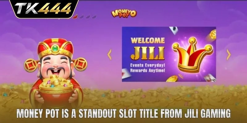 Money Pot is a standout slot title from JILI Gaming