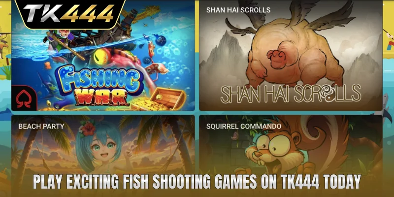 Play exciting fish shooting games on TK444 today
