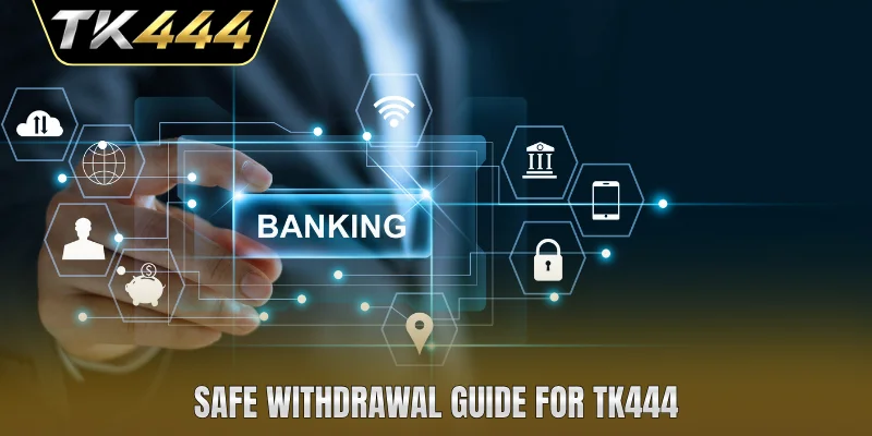 Safe withdrawal guide for TK444