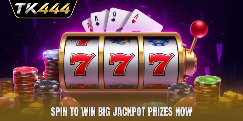 Spin to win big jackpot prizes now