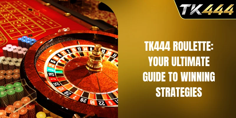 TK444 Roulette